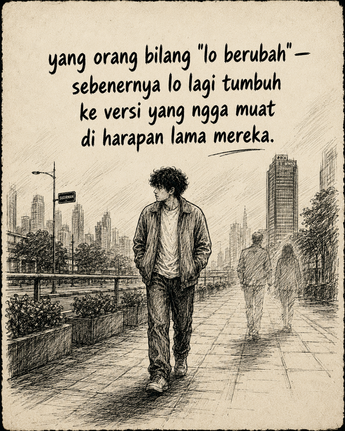 Doodle cowok rambut keriting jalan di trotoar Sudirman dengan quote tentang berubah dan tumbuh.