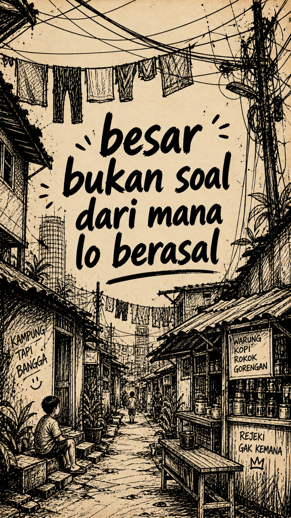 Doodle gang kampung Jakarta dengan quote soal asal-usul dan kebesaran.